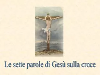 Le sette parole di Gesù sulla croce