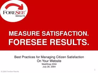 MEASURE SATISFACTION. FORESEE RESULTS.