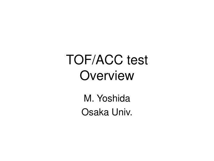 tof acc test overview