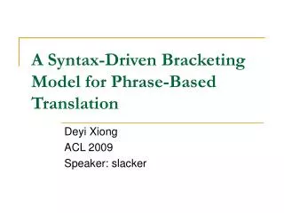 a syntax driven bracketing model for phrase based translation