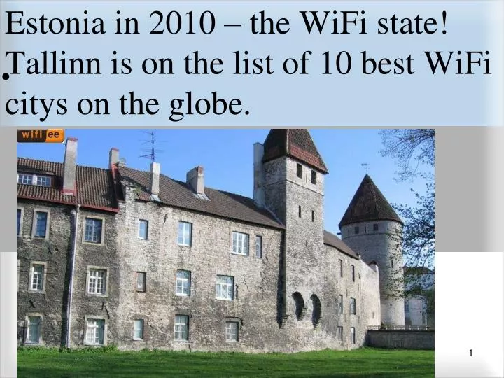 estonia in 20 10 the wifi state tallinn is on the list of 10 best wifi citys on the globe