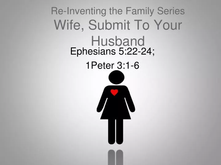 re inventing the family series wife submit to your husband