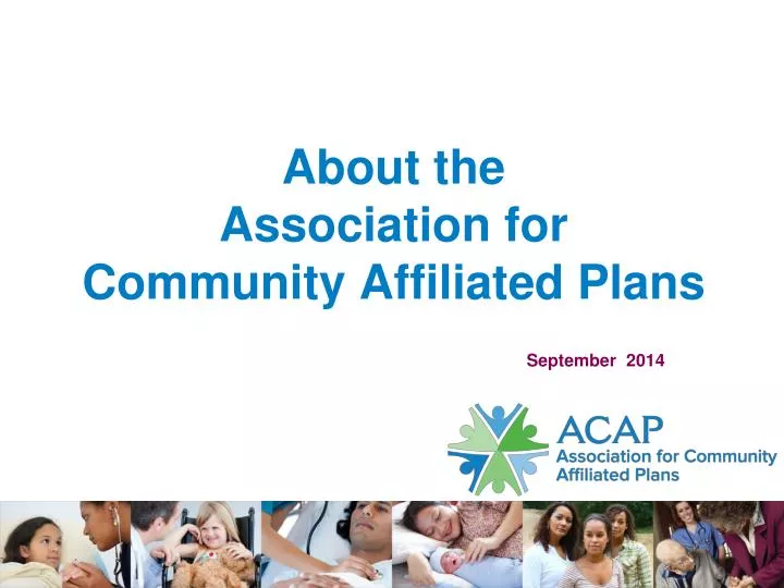 about the association for community affiliated plans september 2014