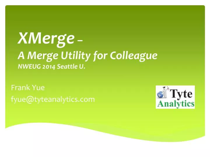 xmerge a merge utility for colleague nweug 2014 seattle u