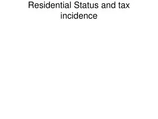 Residential Status and tax incidence