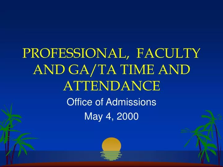 professional faculty and ga ta time and attendance