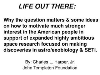 By: Charles L. Harper, Jr. John Templeton Foundation