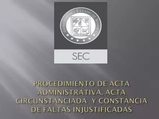 PROCEDIMIENTO DE ACTA ADMINISTRATIVA, ACTA CIRCUNSTANCIADA Y CONSTANCIA DE FALTAS INJUSTIFICADAS