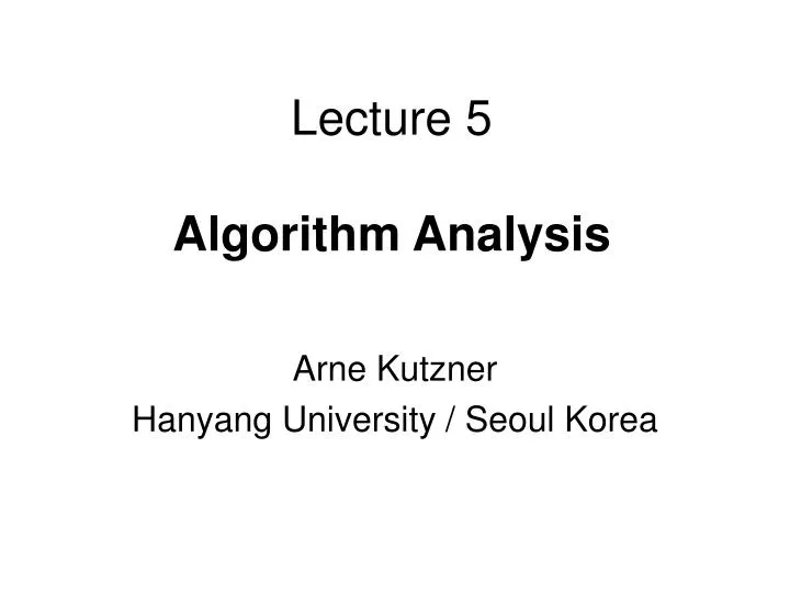 lecture 5 algorithm analysis
