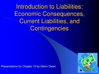 Introduction to Liabilities: Economic Consequences, Current Liabilities, and Contingencies