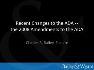Recent Changes to the ADA -- the 2008 Amendments to the ADA