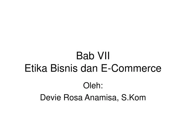 bab vii etika bisnis dan e commerce