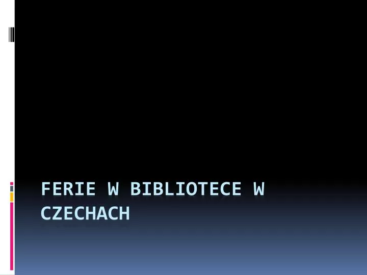 ferie w bibliotece w czechach