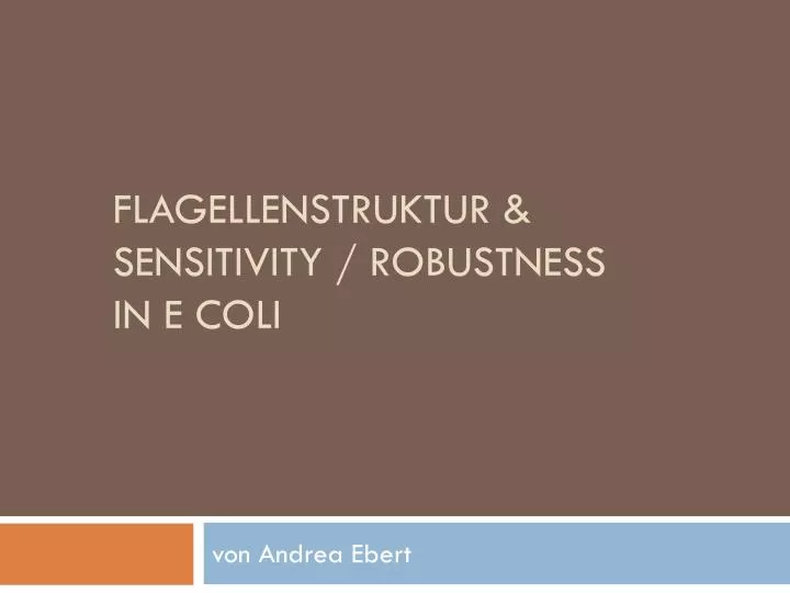 flagellenstruktur sensitivity robustness in e coli