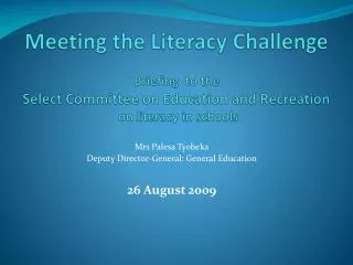 Mrs Palesa Tyobeka Deputy Director-General: General Education 26 August 2009