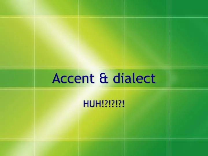 accent dialect