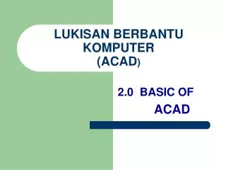 LUKISAN BERBANTU KOMPUTER (ACAD )