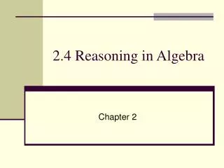 2.4 Reasoning in Algebra