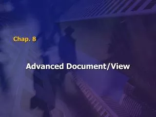 Advanced Document/View