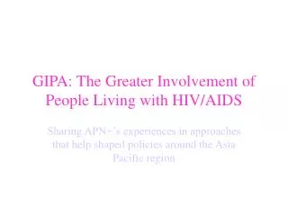 GIPA: The Greater Involvement of People Living with HIV/AIDS