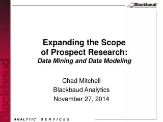 Expanding the Scope of Prospect Research: Data Mining and Data Modeling