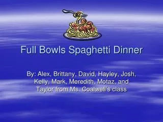 Full Bowls Spaghetti Dinner