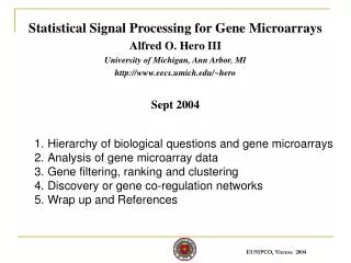 Statistical Signal Processing for Gene Microarrays Alfred O. Hero III