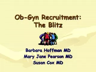 Ob-Gyn Recruitment: The Blitz