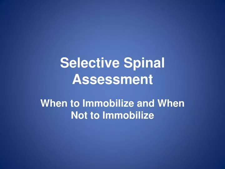 selective spinal assessment