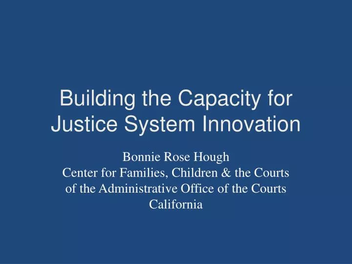 building the capacity for justice system innovation