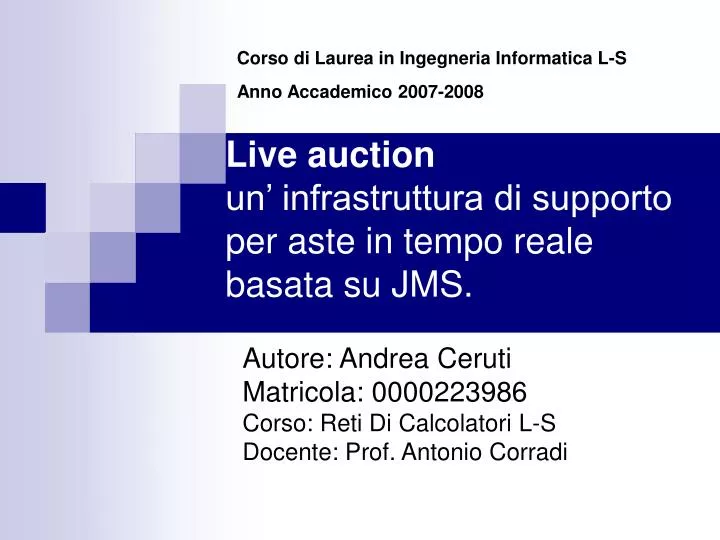 live auction un infrastruttura di supporto per aste in tempo reale basata su jms