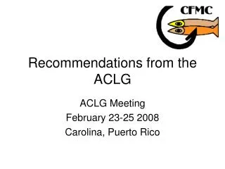 Recommendations from the ACLG