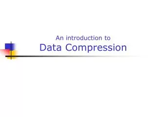 An introduction to Data Compression