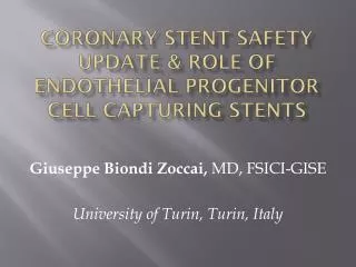 CORONARY STENT safety update &amp; ROLE OF ENDOTHELIAL PROGENITOR CELL CAPTURING STENTS