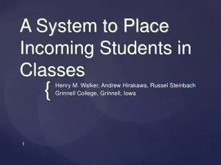 A System to Place Incoming Students in Classes