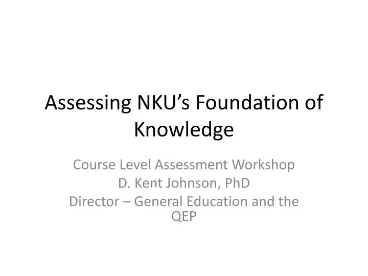 assessing nku s foundation of knowledge
