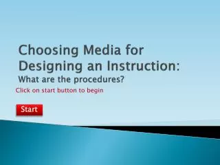 Choosing Media for Designing an Instruction: What are the procedures?