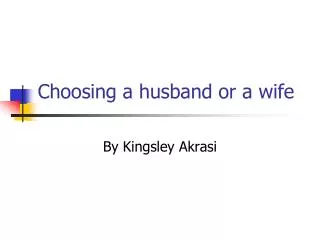 Choosing a husband or a wife