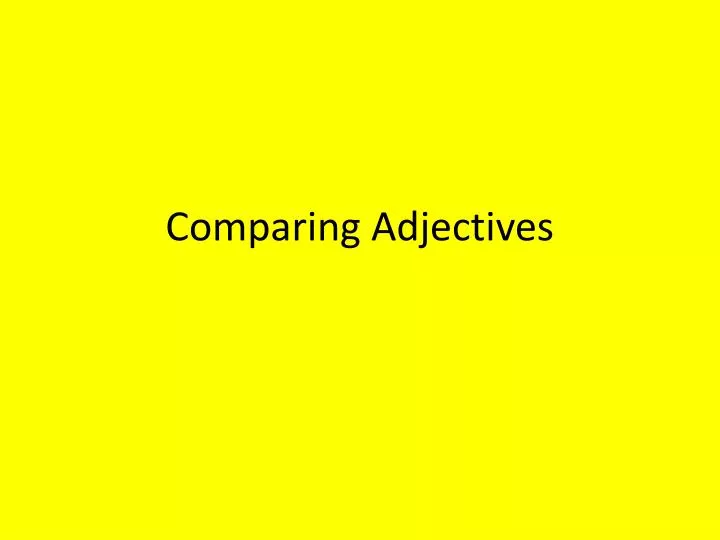 comparing adjectives