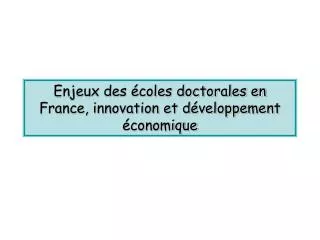 Enjeux des écoles doctorales en France, innovation et développement économique