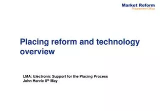 Placing reform and technology overview