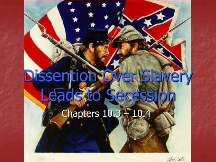 dissention over slavery leads to secession