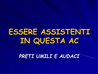 PRETI UMILI E AUDACI