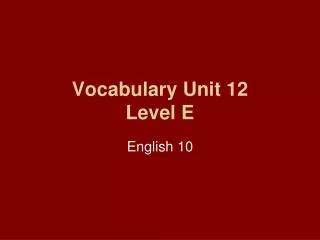 Vocabulary Unit 12 Level E