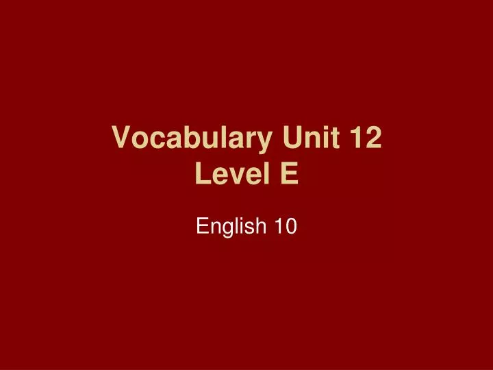 vocabulary unit 12 level e