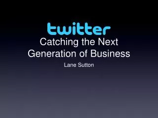 Catching the Next Generation of Business