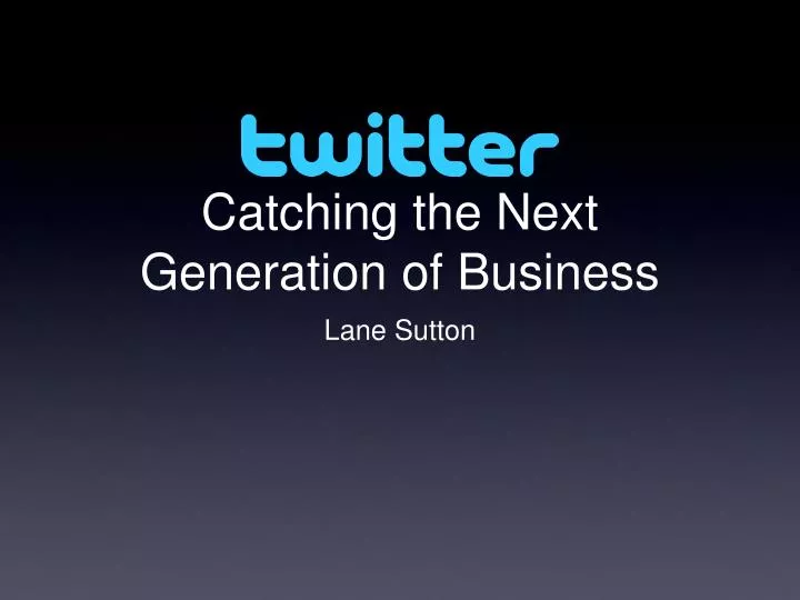 catching the next generation of business