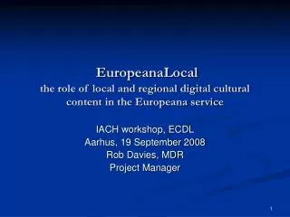 EuropeanaLocal the role of local and regional digital cultural content in the Europeana service