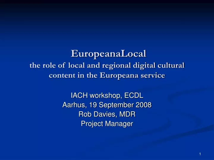 europeanalocal the role of local and regional digital cultural content in the europeana service