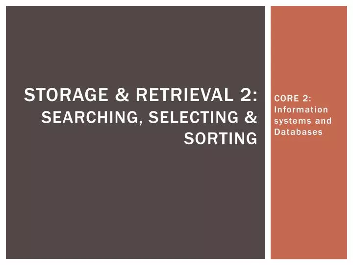 storage retrieval 2 searching selecting sorting